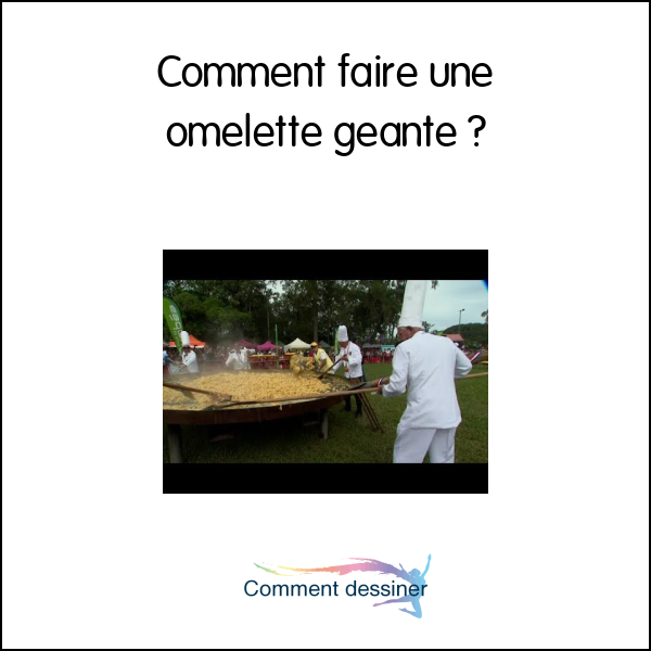 Comment faire une omelette geante